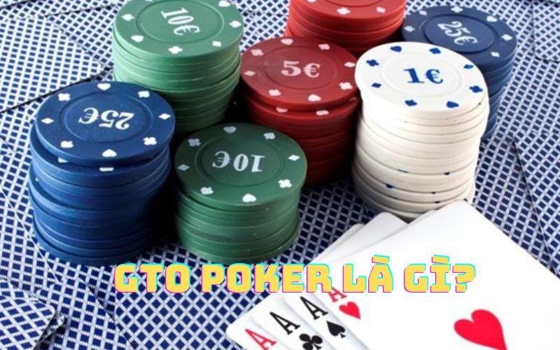 GTO Poker là gì?